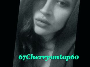 67Cherryontop60