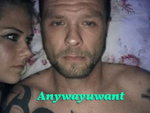 Anywayuwant