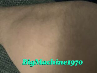 BigMachine1970