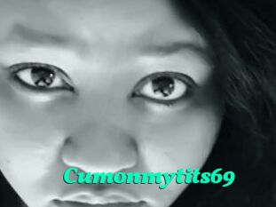 Cumonmytits69