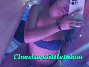 Cloeslavelittletaboo