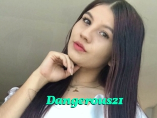 Dangerous21