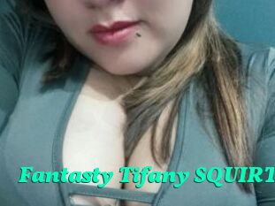 Fantasty_Tifany_SQUIRT