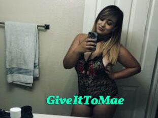 GiveItToMae