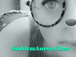 GoddessAuroraRose