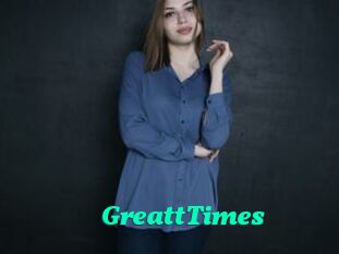 GreattTimes