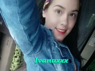 Ivanaxxx