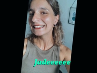 Jadeeeeee