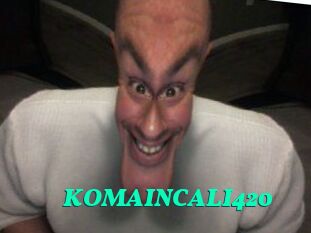 KOMAINCALI420