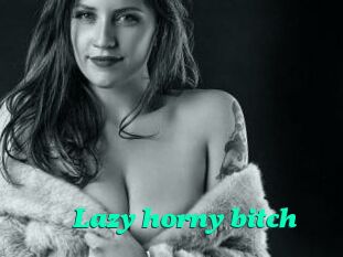 Lazy_horny_bitch