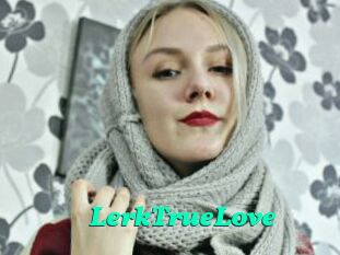LerkTrueLove