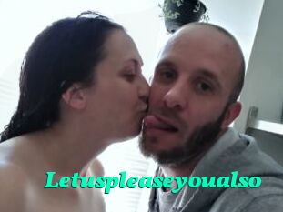 Letuspleaseyoualso