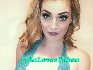 LolaLovesTaboo