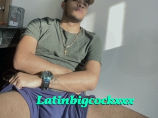 Latinbigcockxxx