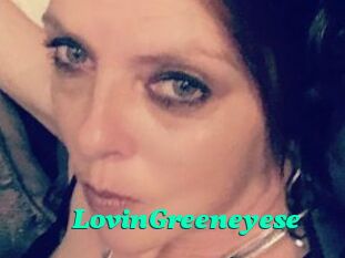 LovinGreeneyese