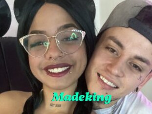 Madeking
