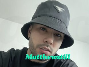 Matthewstill