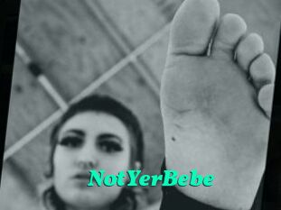 NotYerBebe