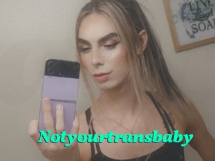 Notyourtransbaby