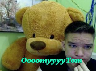 OooomyyyyTom