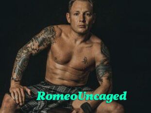 RomeoUncaged