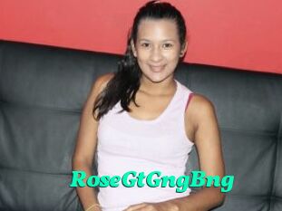RoseGtGngBng