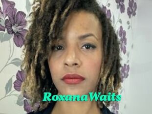 RoxanaWaits