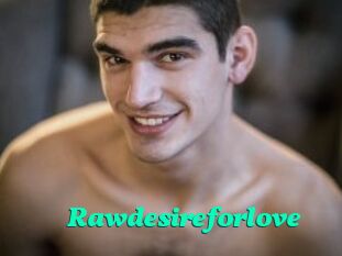 Rawdesireforlove