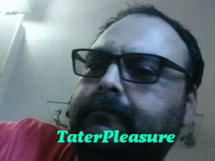 TaterPleasure