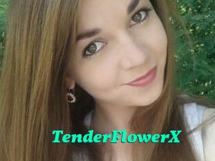 TenderFlowerX