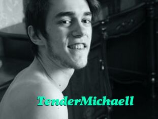 TenderMichaell