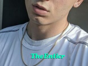 TheEnticr