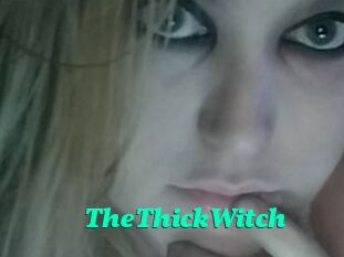 TheThickWitch