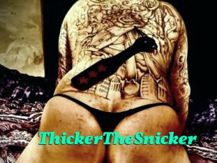 ThickerTheSnicker