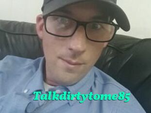 Talkdirtytome85