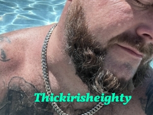 Thickirisheighty