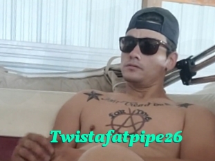 Twistafatpipe26