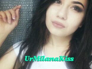 UrMilanaKiss_