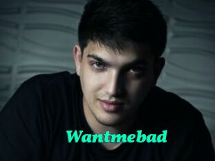 Wantmebad