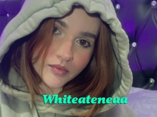 Whiteateneaa