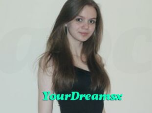 YourDreamsx