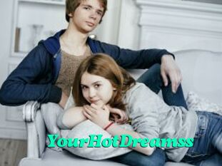 YourHotDreamss