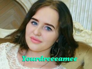 Yourdreeeamee